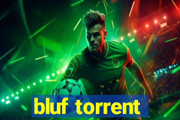 bluf torrent